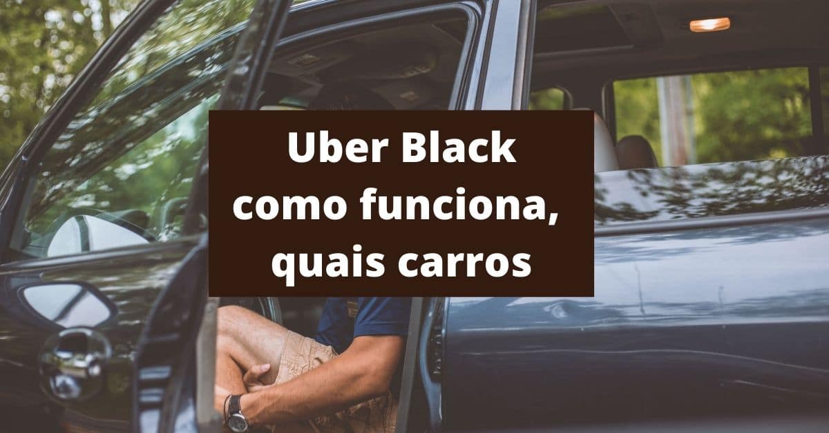 Uber Black como funciona, Uber Black tipos de caros, Carros Uber Black